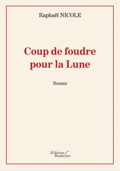 Coup de foudre pour la lune roman raphael nicole
