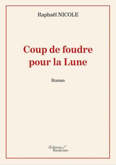 Coup de foudre pour la lune roman raphael nicole