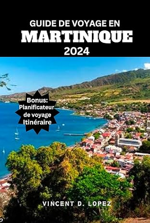 Guide de voyage en martinique 2024 kindle lopez