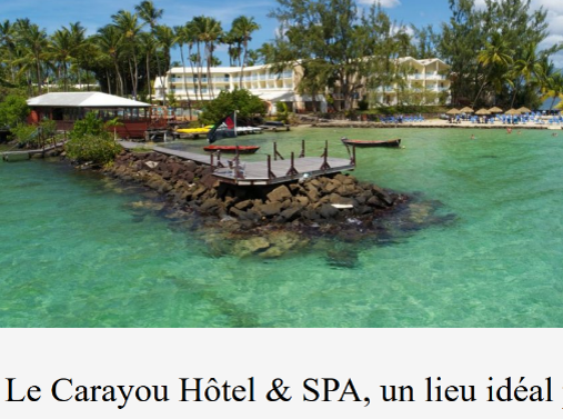 Carayou Hôtel & Spa Martinique Trois-Îlets