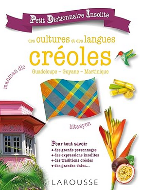 Petit dictionnaire insolite des cultures et des langues creoles